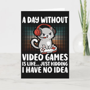 Grappige Gamer Een Dag Zonder Videogames Jongens K Kaart