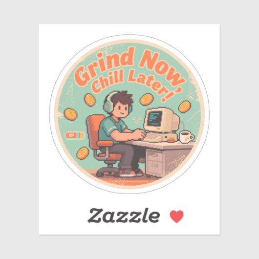 Grappige  Gamer Grind Nu Chill Later Retro Sticker (Vel)