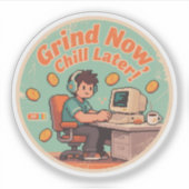 Grappige Gamer Grind Nu Chill Later Retro Sticker (Voorkant)