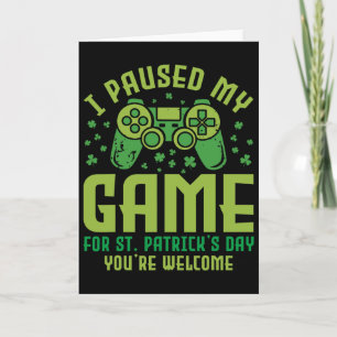 Grappige Gamer Ik Pauzeerde Mijn Game Voor St Patr Kaart