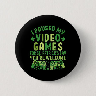 Grappige gamer Ik pauzeerde mijn videogames voor S Ronde Button 5,7 Cm