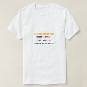 Grappige Gamer Prioriteitentest Grafiek T-shirt