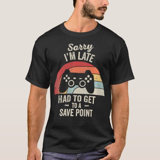 Grappige Gamer Sorry Dat Ik Te Laat Ben Save Point T-shirt (Voorkant)