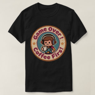 Grappige Gamer Vintage – Game Over_ Koffie eerst! T-shirt