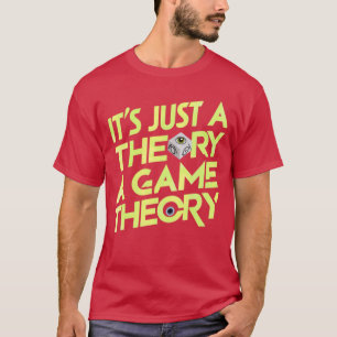 Grappige Gaming-fanaat Het is gewoon een theorie E T-shirt