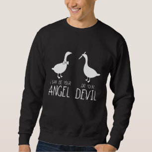 Grappige gans Ik kan je engel of je duivel gees Trui