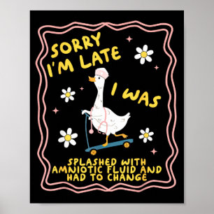 Grappige Gans Sorry Dat Ik Te Laat Ben L&d Bev Poster