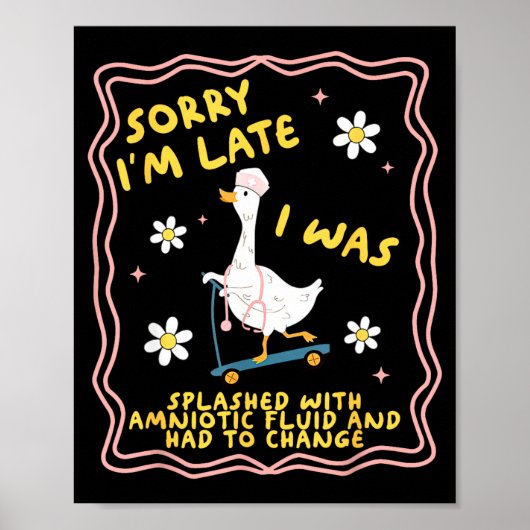 Grappige Gans Sorry Dat Ik Te Laat Ben L&amp;d Bev Poster (Voorkant)