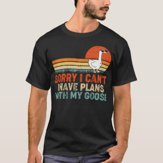 Grappige Gans Sorry Kan Niet Ik Heb Plannen Met Mi T-shirt