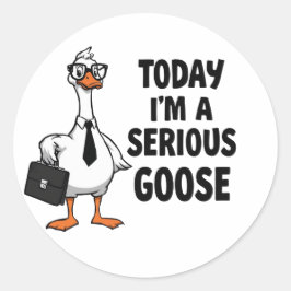 Grappige Gans Sticker – “Vandaag ben ik een Serieu