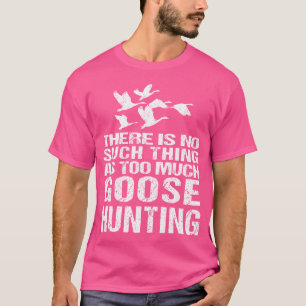 Grappige ganzenjacht niet zoiets als te veel t-shirt