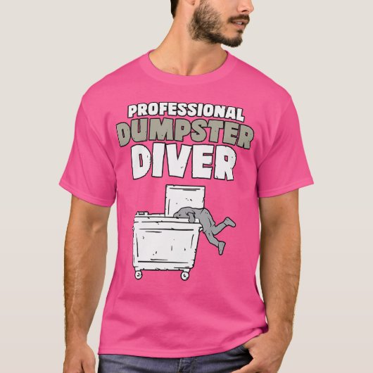 Grappige Garbage Diver Trash Picker Dumpster Divin T-shirt (Voorkant)