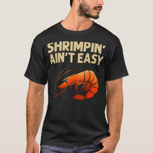 Grappige garnalen vangen is niet makkelijk garnale t-shirt