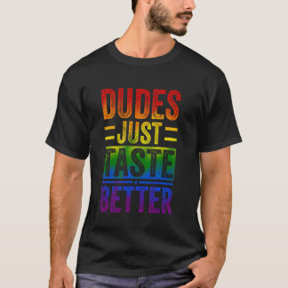 Grappige Gay Pride Dudes Smaak gewoon betere Man v T-shirt