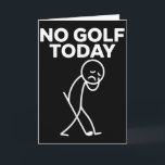 Grappige Geen Golf Vandaag Grappige Verdrietige St Kaart<br><div class="desc">Grappige Geen Golf Vandaag Grappige Verdrietige Stickman Golfer Golfers</div>