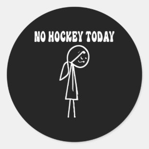Grappige Geen Hockey Vandaag Verdrietige Stok Vrou Ronde Sticker