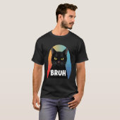 Grappige geïrriteerde kat bruh t-shirt (Voorkant volledig)