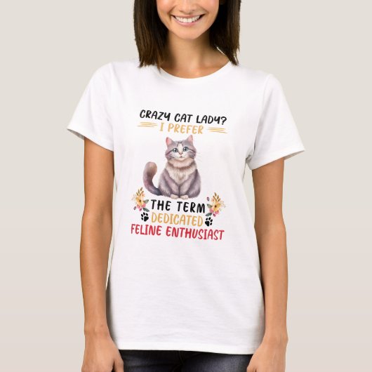 Grappige Gekke Kattenvrouw Quote T-shirt (Voorkant)