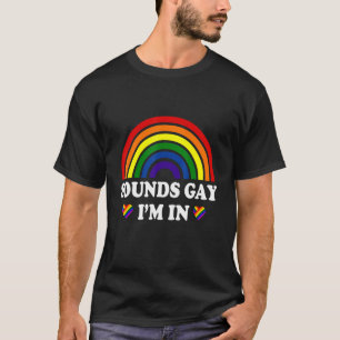 Grappige Geluiden Gay Ik Ben In LGBT Pride LGBTQ S T-shirt