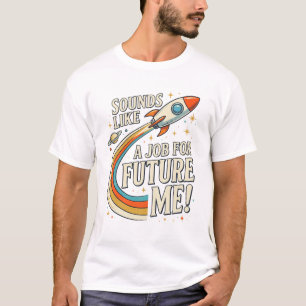 Grappige Geluiden Lijken Een Klus Voor Toekomstige T-shirt