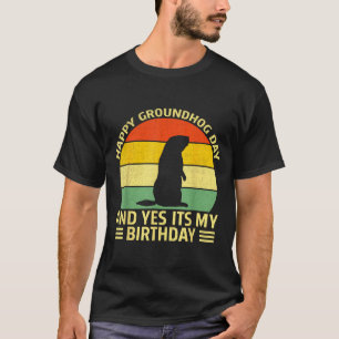 Grappige Gelukkige Groundhog Dag En Ja Het Is Mijn T-shirt