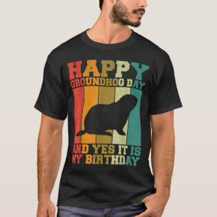 Grappige Gelukkige Groundhog Day Ja Het Is Mijn Ve T-shirt