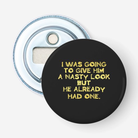 Grappige gemene blik grap button flesopener (Voorkant)