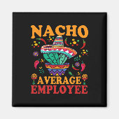 Grappige gemiddelde werknemer Nacho gemiddelde wer Magneet (Voorkant)