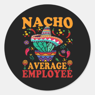 Grappige gemiddelde werknemer Nacho gemiddelde wer Ronde Sticker
