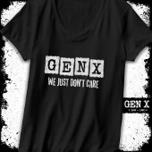 Grappige Gen X Generation X Gen Xer maakt het gewo T-shirt