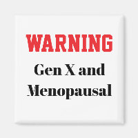 Grappige Gen X-magnet voor vrouwen in de overgang
