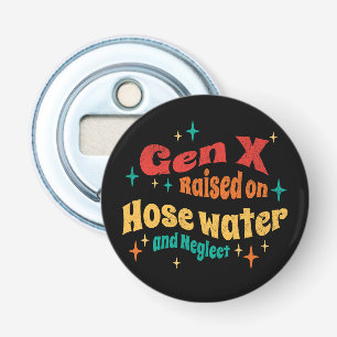 Grappige Gen X Opgeheven op Slang Water en Verwaar Button Flesopener