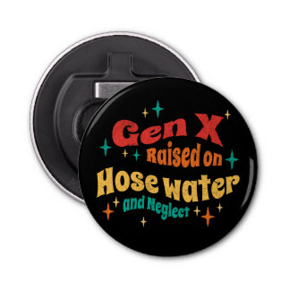 Grappige Gen X Opgeheven op Slang Water en Verwaar Button Flesopener