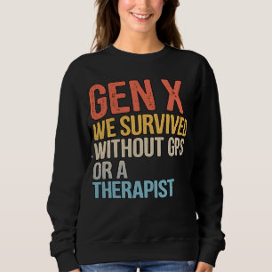 Grappige Gen X overleefde zonder GPS Therapeut Trui