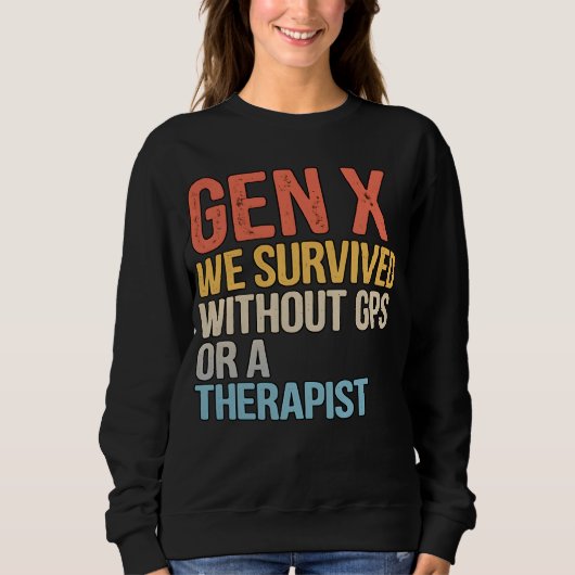 Grappige Gen X overleefde zonder GPS Therapeut Trui (Voorkant)