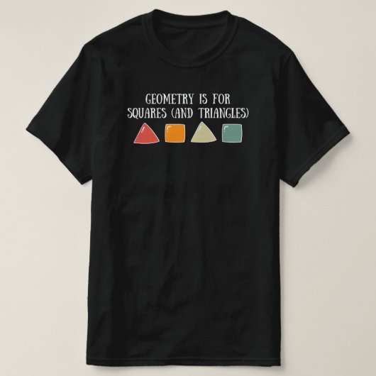 Grappige Geometrie Quote voor Wiskunde Teacher T-shirt (Design voorkant)