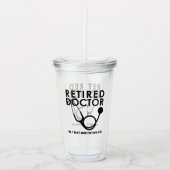 Grappige gepensioneerde arts stethoscoop tekst acryl drinkbeker (Voorkant)