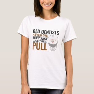 Grappige gepensioneerde tandarts oude tandartsen n t-shirt