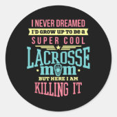 Grappige geschenken voor mama - Super Cool Lacross Ronde Sticker (Voorkant)
