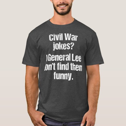 Grappige geschiedenis leraar burgeroorlog grap t-shirt (Voorkant)
