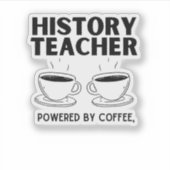 Grappige geschiedenisdocent aangedreven door koffi sticker (Voorkant)