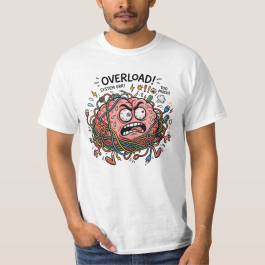 Grappige Gestresseerde Hersenen Overbelasting Verw T-shirt (Voorkant)