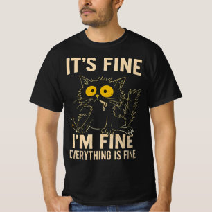 Grappige Gestresste Kat - Het Is Prima, Alles Is P T-shirt