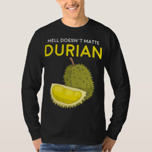 Grappige geur maakt niet uit Durian Zuidoost-Azië T-shirt