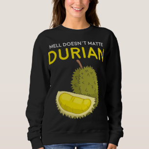 Grappige geur maakt niet uit Durian Zuidoost-Azië Trui