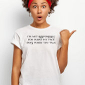 Grappige Gezichtsreactie op wanneer u spreekt T-shirt