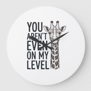 Grappige Giraffe Je Bent Niet Op Mijn Niveau T-Shi Grote Klok