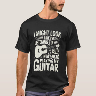 Grappige Gitarist Ik Lijk Wel Te Luisteren T-shirt