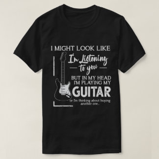 Grappige Gitarist Luister Citaat T-shirt