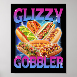 Grappige Glizzy Gobbler Meme Hilarische Hot Dog Gl Poster